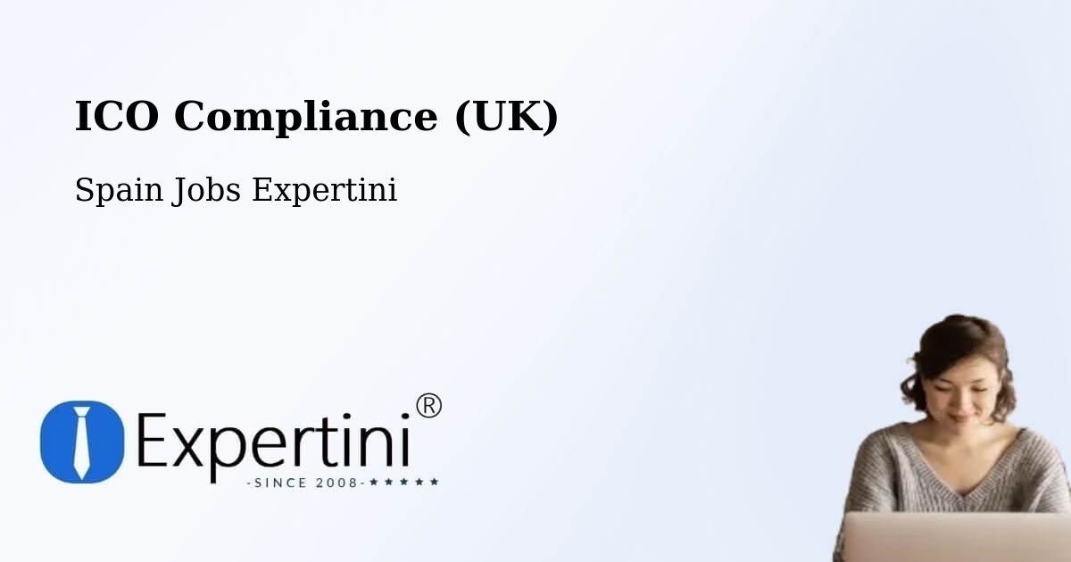 UK Data Protection & ICO Compliance – Tordera - Spain Jobs Expertini